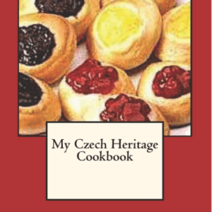 My Czech Heritage Cookbook